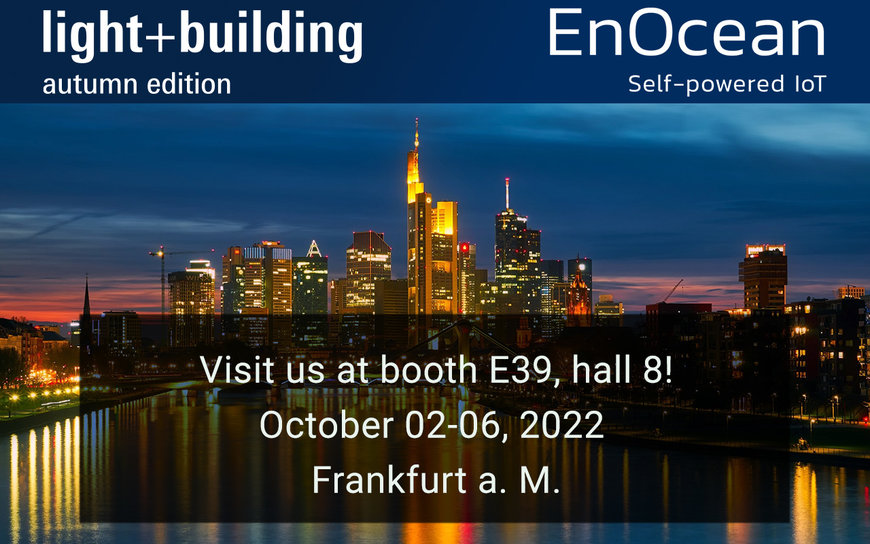 EnOcean at Light + Building 2022 Autumn Edition – EnOcean solutions create Smart Spaces and ensure greater energy efficiency